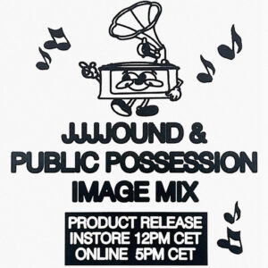 jjjjound and pp image mix release and listening